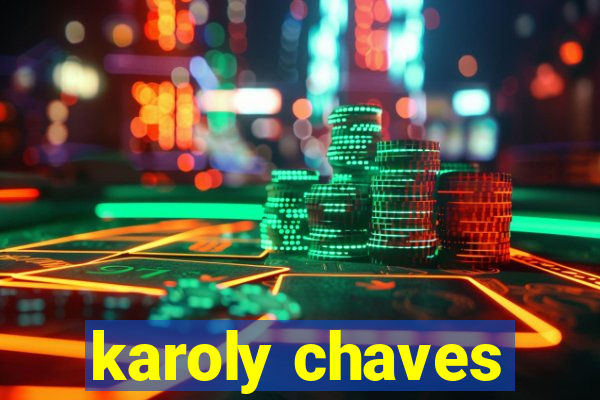 karoly chaves